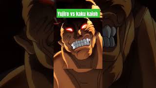 Yujiro vs kaku kaioh badass moment🗿 shortvideo shortshort part 3 [upl. by Nivek]