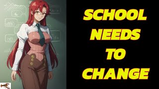 The School System Needs to Change [upl. by Anwahsar347]