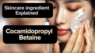 Cocamidopropyl Betaine in skincare  skincare ingredients explained [upl. by Yanrahc]