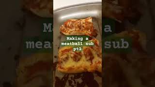 Meatball subs pt 2 [upl. by Ahsi]