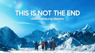 THIS IS NOT THE END with Samsung Display [upl. by Penman]