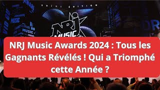 NRJ Music Awards 2024  Tous les Gagnants Révélés  Qui a Triomphé cette Année [upl. by Fortunia]