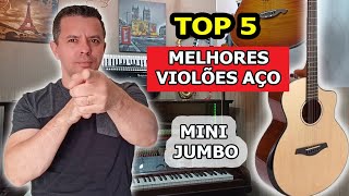 TOP 5 MELHORES VIOLÕES DE AÇO MINI JUMBO [upl. by Nirag]