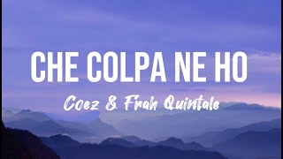 CHE COLPA NE HO  COEZ amp FRAH QUINTALE  TESTO  LYRICS [upl. by Malchy]