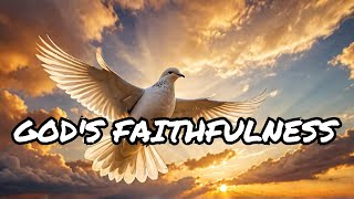 Faithful God 🌟🕊️ A Song of Love and Covenant 🎶 [upl. by Sims]