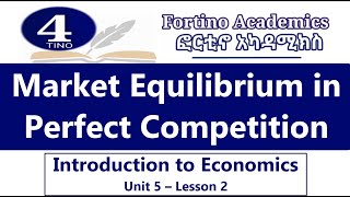 Introduction to Economics  Unit 5 Part 2  Market Equilibrium  Perfect competition  Economics 101 [upl. by Doelling]