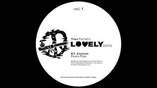 BT Express  Peace Pipe Theo Parrish Edit Lovely Edits Vol 1 [upl. by Kaylil]