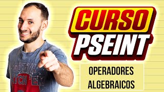 OPERADORES algebraicos  CURSO PSEINT desde CERO 11 [upl. by Lamaaj578]