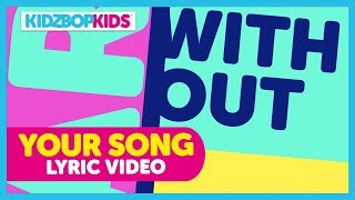 KIDZ BOP Kids  Your Song Lyric Video KIDZ BOP 2018 ReadAlong [upl. by Etnoved153]