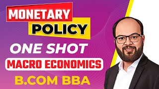 Monetary Policy One Shot  Macro Economics  For BBA and Bcom Students [upl. by Atnoek]