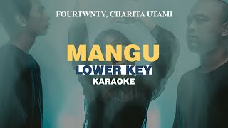 KARAOKE Fourtwnty  Mangu ft Charita Utami LOWER KEY [upl. by Wilek]