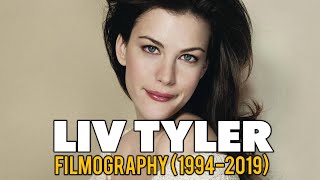 Liv Tyler  Filmography 19942019 [upl. by Afesoj816]