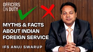 Myths amp Facts About Indian Foreign Service  Indian Foreign Service Anuj Swarup [upl. by Illoh]