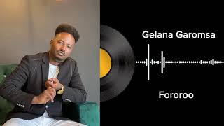 Fororoo Gelana Garomsa Volume 2 Album  Galaanaa Gaaromsaa [upl. by Ahseid800]