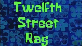 SpongeBob Production Music Twelfth Street Rag [upl. by Croteau]