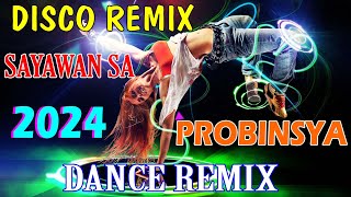 🇵🇭  2024 CHA CHA SAYAWAN SA PROBINSYA DISCO 💥BREAKLATIN BATTLE DANCE REMIX ✨JONEL SAGAYNO REMIX [upl. by Knowles]