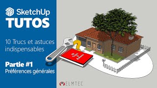 SKETCHUP  10 Trucs amp Astuces Partie 1 Préférences générales et Instructeur [upl. by Chap174]