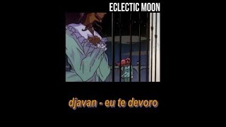 djavan  eu te devoro letra [upl. by Rocca98]