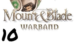 Lets Play Mount and Blade  Warband  Episode 10  Hated for Being Raided [upl. by Elset]