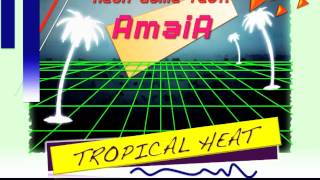 Italo Disco  AMAYA  Tropical Heat  2012 [upl. by Nnaitsirhc]