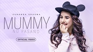 Mummy Nu Pasand Full Video  Sunanda Sharma  Jaani  Latest Punjabi Songs 2024  New Punjabi Song [upl. by Winne142]