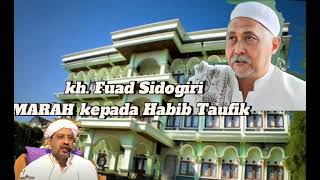 KH Fuad Sidogiri marah kepada habib Taufiq [upl. by Eugenie77]