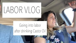 LABOR VLOG Going into labor after drinking Castor Oil [upl. by Reffinnej103]