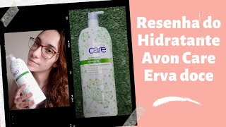 Resenha Hidratante Avon Care Erva doce [upl. by Erdied]