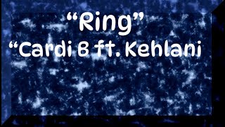 Ring  Cardi and Kehlani B LYRIC VIDEO [upl. by Aramas]