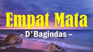 Empat Mata  DBagindas Lirik [upl. by Debo]