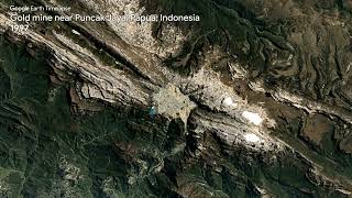 Gold mine near Puncak Jaya Papua Indonesia  Earth Timelapse [upl. by Ahsieket]