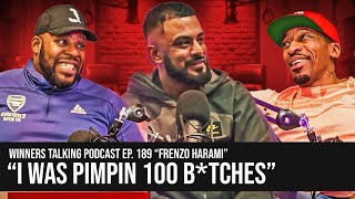 Frenzo Harami  quotI WAS PMING 100 BTCHSquot  Winners Talking Podcast [upl. by Nonregla404]