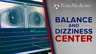 Balance and Dizziness Problems Addressed at Penn Medicine [upl. by Mavra]