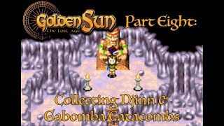 Golden Sun The Lost Age Part 8  Collecting Djinn amp Gabomba Catacombs  with Character Narration [upl. by Solegna]