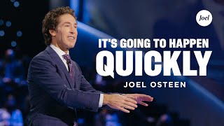 Its Going To Happen Quickly  Joel Osteen [upl. by Seroka839]