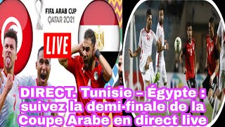 DIRECT Tunisie  Égypte Suivez La DemiFinale De La Coupe Arabe En Direct Live  Foot [upl. by Margarette]