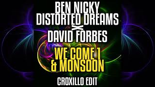 Ben Nicky Distorted Dreams x David Forbes  We Come 1 amp Monsoon Croxillo Edit [upl. by Rania]