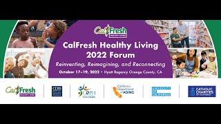 2022 CalFresh Healthy Living Forum Success Stories Part 1 [upl. by Grubman]