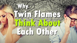 Why Twin Flames Can’t Stop Thinking About Each Other 😫😧 [upl. by Alvar]