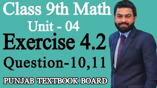 Class 9th Math Unit 4Exercise 42 Question 1011 9 Maths Exercise 42 Q10Q11 of PTBB Mathematics [upl. by Broddie]