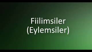 Fiilimsiler  Fiilimsi İsim Fiil Sıfat Fiil Zarf Fiil [upl. by Lokin]