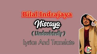 Niscaya  Bilal Indrajaya  Lyrics And Translate [upl. by Aicilev910]