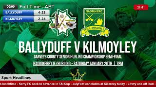 Ballyduff V Kilmoyley  Garveys SuperValu Senior Hurling Championship SemiFinal [upl. by Llerryt]