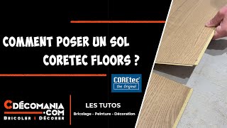 Comment Poser un Sol PVC COREtec Floors  Poser Sol PVC COREtec Floors de la gamme quotThe Essentialsquot [upl. by Hafeenah104]