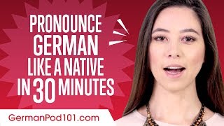 How to Pronounce German Like a Native Speaker [upl. by Ojahtnamas146]