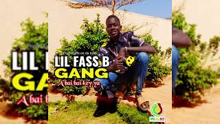 LIL FASS B GANG  ABAI BAI KEY YA  PROD BY DAFFE ON THE BEAT [upl. by Ecyak310]