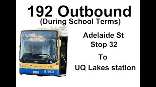 Brisbane Bus 192 Outbound During School Terms [upl. by Donica]