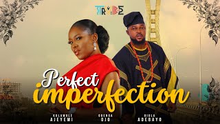 Perfect Imperfection Latest Yoruba Movie 2024 Kola Ajeyemi amp Biola Adebayo  Nigeria Movie [upl. by Apfel6]