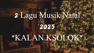 MÚZIKA NATAL 2025 KALAN KSOLOK [upl. by Ayokal866]