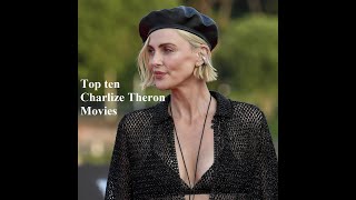 Top ten Charlize Theron movies [upl. by Lairbag]